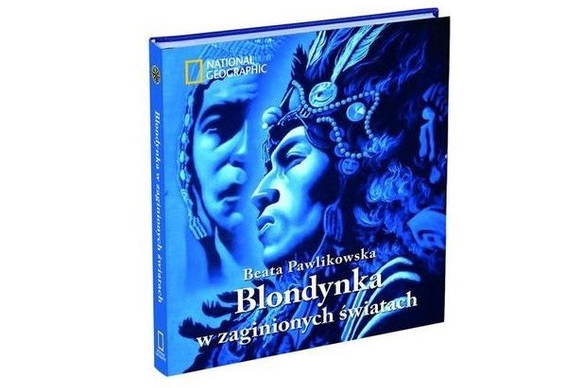 Beata Pawlikowska „Blondynka w zaginionych światach”